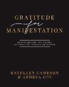 Gratitude For Manifestation - How To Become The Master Of Your Life Through Gratitude