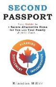 Second Passport: Your guide to have a secure alternative home for you and your family, Just in Case