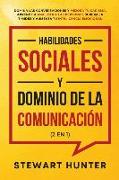 Habilidades Sociales y Dominio de la Comunicación (2 en 1): Domina las Conversaciones y Mejora tu Carisma. Aprende a Analizar a las Personas, Supera l
