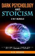 DARK PSYCHOLOGY And STOICISM 2 in 1 Bundle