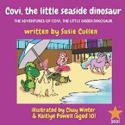 Covi, the little seaside dinosaur: The adventures of Covi, the little green dinosaur