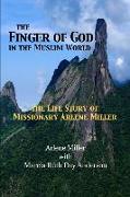 The Finger of God in the Muslim World: The Life Story of Missionary Arlene Miller