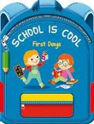 School Is Cool First Days: A Colorful Tale to Help Boys and Girls Get Excited about School and Learning