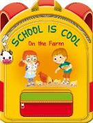 School Is Cool on the Farm: A Colorful Tale to Help Boys and Girls Get Excited about School and Life on a Farm