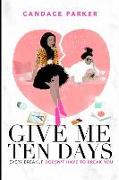 Give Me Ten Days: Every Breakup Does Not Have to Break You