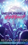 Unexplainable Worship