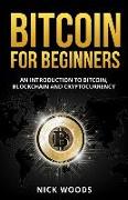 Bitcoin for Beginners: An Introduction to Bitcoin, Blockchain and Cryptocurrency