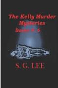 The Kelly Murder Mysteries -Books 4-6