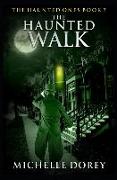 The Haunted Walk: The Haunted Ones Book 7