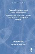 Group Relations and Other Meditations