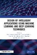 Design of Intelligent Applications using Machine Learning and Deep Learning Techniques