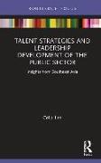 Talent Strategies and Leadership Development of the Public Sector