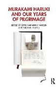 Murakami Haruki and Our Years of Pilgrimage