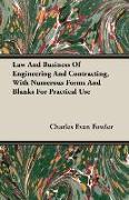 Law and Business of Engineering and Contracting, with Numerous Forms and Blanks for Practical Use