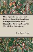 Mrs. Fryer's Loose-Leaf Cook Book - A Complete Cook Book Giving Economical Recipes Planned to Meet the Needs of the Modern Housekeeper