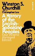A History of the English-Speaking Peoples: One Volume Abridged Edition