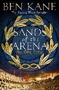 Sands of the Arena and Other Stories