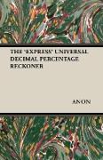 The 'Express' Universal Decimal Percentage Reckoner