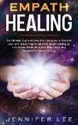 Empath Healing: The Ultimate Survival Guide that Helps you to Discover your Gift. Proven Highly Sensitive People Strategies to Increas