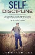 Self-Discipline: The Ultimate Blueprint Guide that lets you Program your Mind to cure Procrastination, gain Motivation and Control by d