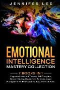 Emotional Intelligence Mastery Collection: 7 Books in 1 - Cognitive Behavioral Therapy, Self-Discipline, Empath Healing, Master Your Emotions, Anger M