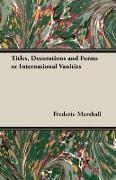 Titles, Decorations and Forms or International Vanities
