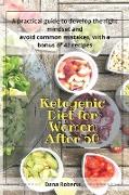 Ketogenic Diet for Women After 50: A practical guide to develop the right mindset and avoid common mistakes, with a bonus of 42 recipes