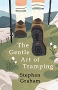 The Gentle Art of Tramping,With Introductory Essays and Excerpts on Walking - by Sydney Smith, William Hazlitt, Leslie Stephen, & John Burroughs