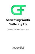 Something Worth Suffering For