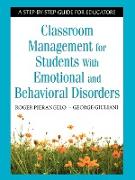 Classroom Management for Students with Emotional and Behavioral Disorders