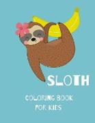 Sloth Coloring Book for Kids: Funny Coloring Book-Sloth Children Book-Sloth Coloring Book for Kids Ages 8-12-Sloth Coloring Book for Girls