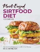 Plant-based Sirtfood Diet Cookbook