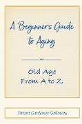 A Beginner's Guide to Aging