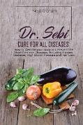 Dr. Sebi Cure for All Diseases