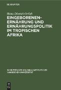 Eingeborenenernährung und Ernährungspolitik im tropischen Afrika