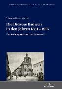 Die Diözese Budweis in den Jahren 1851 - 1907