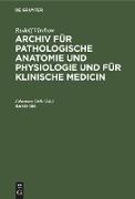 Rudolf Virchow: Archiv für pathologische Anatomie und Physiologie und für klinische Medicin. Band 188