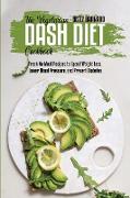The Vegetarian Dash Diet Cookbook: Fresh No-Meat Recipes to Speed Weight Loss, Lower Blood Pressure, and Prevent Diabetes