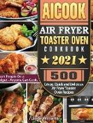 AICOOK Air Fryer Toaster Oven Cookbook 2021