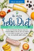 The Doctor Sebi Diet: A Complete Guide on How To Effectively Cleanse Your Liver, Naturally Eliminate Mucus and Take Control of Your Health t