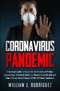 Coronavirus Pandemic: A Survival Guide to Know All the Secrets About Wuhan Coronavirus. Practical Advice to Protect Your Health and That of