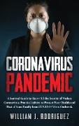 Coronavirus Pandemic: A Survival Guide to Know All the Secrets About Wuhan Coronavirus. Practical Advice to Protect Your Health and That of