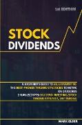 Stock Dividends: A Beginner's Guide to Value Investing. The Best-Proven Trading Strategies to Retire on Dividends - 3 Manuscripts: Divi