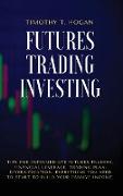 Futures Trading Investing: Tips For Intermediate Futures Traders, Financial Leverage, Trading Plan, Diversification. Everything You Need to Start