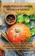 VEGAN PRESSURE COOKER COOKBOOK RECIPES