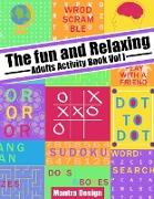 The Fun and relaxing Adult Activity Book vol 1: with Puzzle, Mazes, Crossword, Cryptograms, Words search and More!