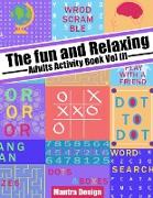 The Fun and relaxing Adult Activity Book vol 3: with Puzzle, Mazes, Crossword, Cryptograms, Words search and More!