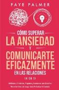 Cómo Superar la Ansiedad y Comunicarte Eficazmente en las Relaciones 4 en 1