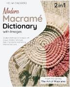 Modern Macrame Dictionary with Images [2 Books in 1]: Create Handmade Home Décor with Unique, Modern Techniques Featuring Colorful Wool Roving, Ribbon