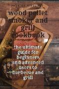 Wood Pellet Smoker & Grill Cookbook